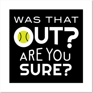 Funny Tennis Was That Out Are You Sure Posters and Art